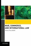 Gathii, James Thuo - War, Commerce, and International Law