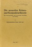 AKEV, H.A. - Die monetäre Krisen- und Konjunkturtheorie. Eine lehrgeschichtliche und systematische Darstellung und Prüfung.