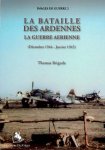 T. Brigode - La bataille des Ardennes la guerre aerienne decembre 1944 - janvier 1945