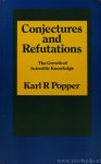 POPPER, K.R. - Conjectures and refutations. The growth of scientific knowledge.