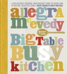 Allegra McEvedy - Big Table, Busy Kitchen