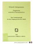 Güttgemanns, Erhardt. - Fragmenta semiotico-hermeneutica. Eine Texthermeneutik für den Umgang mit der Hl. Schrift.