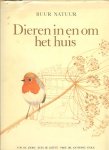 Joode, Ton de en Prof. Dr. Anthonie Stolk, met illustraties van Kees de Kiefte - Dieren in en om het huis. o.a De Pad, De Roodborst, De Bij, De Eekhoorn, De Vlinder, De Eend, De Salamander, De Stekelbaars, De Lijster, De Hamster, De Spin, De Bunzing, De Mol, De Pauw, De Duif, De Mier, De Muis, De Oorworm, De Libel, De Vleer