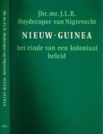Huydecoper van Nigtevecht, J.L.R - Nieuw-Guinea: Het einde van een koloniaal beleid