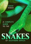 Johan Marais - A Complete Guide to the Snakes of Southern Africa