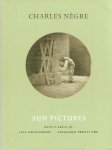 NÈGRE, Charles - Sun Pictures - Catalogue Twenty-two - Charles Nègre - Text by Jacob W. Lewis - Introduction by Larry J. Schaaf. NÈGRE, Charles - Sun Pictures - Catalogue Twenty-two - Charles Nègre - Text by Jacob W. Lewis - Introduction by Larry J. Schaaf.