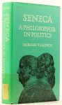 SENECA, L. ANNAEUS, GRIFFIN, M.T. - Seneca. A philosopher in politics.
