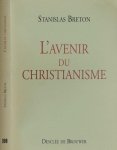Breton, Stanislas - L'Avenir du Christianisme