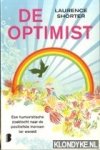 Shorter, Laurence - De optimist. Een humoristische zoektocht naar de positiefste mensen ter wereld.