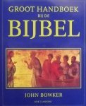 Bowker, John. - Groot  Handboek bij de Bijbel