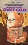 Attoli, Luciana - De jacht op het grote geld
