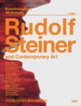 Rudolf Steiner - Rudolf Steiner and Contemporary Art