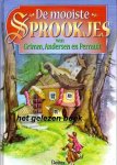 - De mooiste sprookjes van Grimm, Andersen en Perrault - De mooiste sprookjes van Grimm, Andersen en Perrault