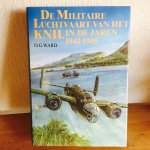 O G WARD - DE MILITAIRE LUCHTVAART VAN HET KNIL IN DE JAREN 1942-1945
