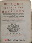 Leeuwen, Gerbrandus van - Het gelove en de betragtinge der Heyligen, : onder een schriftmatige verhandeling van den send-brief Pauli aan den Romeynen, : uyt de eerste gronden ontdekt. / En nu ...       (4 delen)