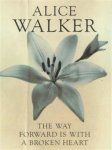 Alice Walker - The Way Forward is with a Broken Heart