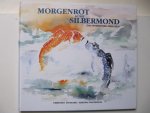 Christian Stefaner / Martina Waltritsch - Morgenrot Küsst Silbermond - Das Weissensee-Märchen