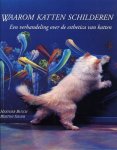 Busch, Heather / Silver, Burton - Waarom katten schilderen. Een verhandeling over de esthetica van katten.