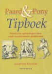 Knowles, Josephine - Paard & Pony Tipboek. Praktische oplossingen voor vaak voorkomende problemen