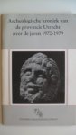 red. - Archeologische kroniek van de provincie Utrecht over de jaren 1970-1979