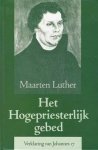 Luther, Maarten - Luther, Maarten-Het Hogepriesterlijk gebed