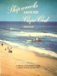 Quinn, Wiiliam P. - Shipwrecks around Cape Cod (illustrated)