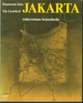 Abdurrachman Surjomihardjo - Pemekaran kota Jakarta = The growth of Jakarta