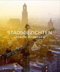 Ingmar Heytze - Stadsgezichten Utrecht in transitie