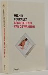 FOUCAULT, M. - Geschiedenis van de waanzin in de zeventiende en achttiende eeuw. Vertaling van C.P. Heering-Moorman.