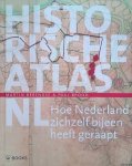 Berendse, Martin & Paul Brood - Historische atlas NL: Hoe Nederland zichzelf bijeen heeft geraapt