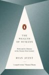 Avent, Ryan - The Wealth of Humans. Work and its Absence in the Twenty-first Century