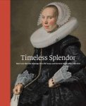 Peter C. Sutton: - Timeless Splendour. Dutch and Flemish Paintings from the Susan and Matthew Weatherbie Collection,