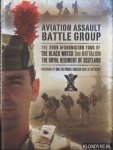 Wilson, Henry - Aviation Assault Battle Group Afghanistan. The 2009 Afghanistan Tour of The Black Watch, 3rd Battalion The Royal Regiment of Scotland