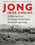 Willem Campschreur, Ester Wouthuysen - Jong in de oorlog Herinneringen aan de Plantage-Weesperbuurt Amsterdam 1940-1945