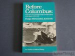 Fernandez-Armesto, Felipe. - Before Columbus: Exploration and Colonisation from the Mediterranean to the Atlantic, 1229-1492.