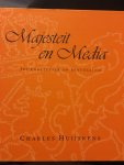 Charles Huijskens - Majesteit en media / druk 1