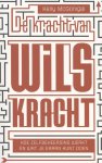 Kelly McGonigal - De kracht van wilskracht hoe zelfbeheersing werkt en wat je eraan kunt doen