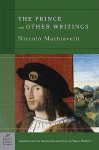Niccolò Machiavelli, Wayne A. Rebhorn - Prince And Other Writings
