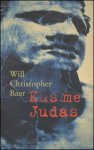 Baer, Will Christopher - Kus me Judas
