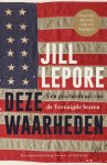 Jill Lepore 54671 - Deze waarheden Een geschiedenis van de Verenigde Staten