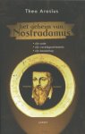 Theo Arosius - Het geheim van Nostradamus zijn code zijn wereldgeschiedenis zijn boodschap Theo Arosius - Het geheim van Nostradamus zijn code zijn wereldgeschiedenis zijn boodschap