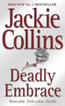 Collins, Jackie - DEADLY EMBRACE