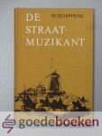 Schippers, W. - De straatmuzikant --- Eerder verschenen onder de titel Het loon der zonde