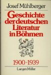 Josef Muhlberger . - Geschichte der deutschen Literatur in Böhmen : 1900 - 1939.