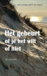 Jos Cuijten - Het gebeurt of je het wilt of niet Jos Cuijten - Het gebeurt of je het wilt of niet