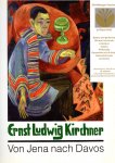  - Ernst Ludwig Kirchner, Von Jena nach Davos, Eine Ausstellung zum 90. Gründungsjubiläum des Jenaer Kunstvereins