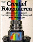 Hedgecoe, John - Creatief fotograferen: Ideeën en technieken voor de avontuurlijke fotograaf