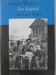 Wheen, F - Das Kapital  van Karl Marx  Een Biografie