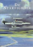 GENT, Cor van - De Starfighter - De geschiedenis van de Starfighter in Nederland. GENT, Cor van - De Starfighter - De geschiedenis van de Starfighter in Nederland.