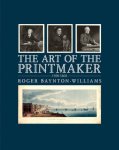 Roger Baynton-williams - The Art of the Printmaker 1500-1860 1500-1860